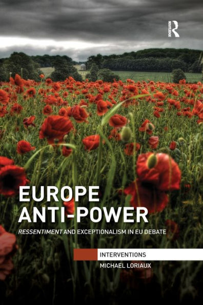 Europe Anti-Power: Ressentiment and Exceptionalism in EU Debate