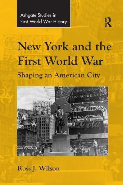 New York and the First World War: Shaping an American City