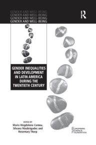 Title: Gender Inequalities and Development in Latin America During the Twentieth Century, Author: María Magdalena Camou
