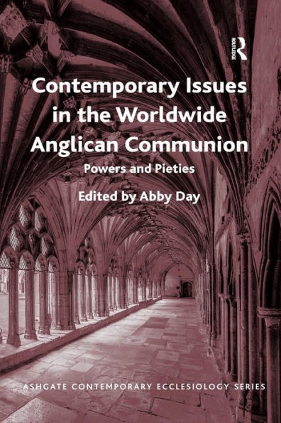 Contemporary Issues in the Worldwide Anglican Communion: Powers and Pieties