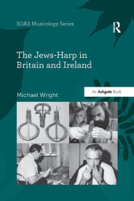 Title: The Jews-Harp in Britain and Ireland, Author: Michael Wright