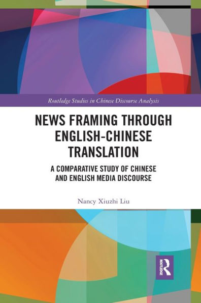 News Framing through English-Chinese Translation: A Comparative Study of Chinese and English Media Discourse