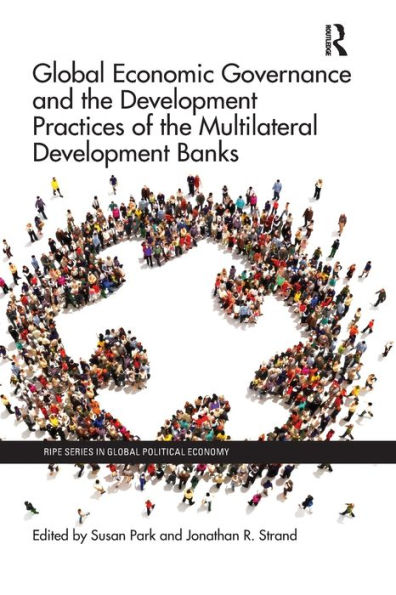 Global Economic Governance and the Development Practices of Multilateral Banks