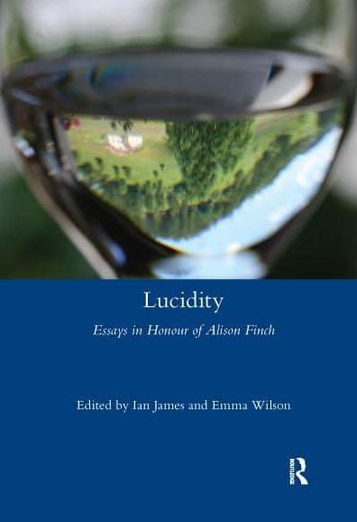 Lucidity: Essays Honour of Alison Finch