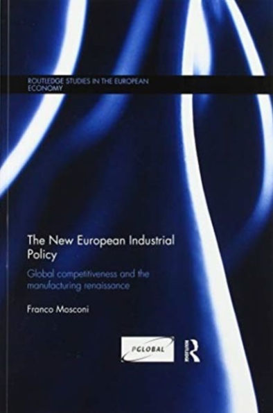 the New European Industrial Policy: Global Competitiveness and Manufacturing Renaissance