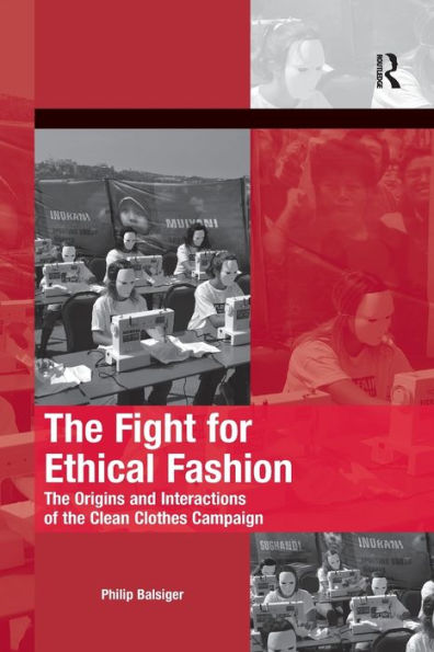 the Fight for Ethical Fashion: Origins and Interactions of Clean Clothes Campaign