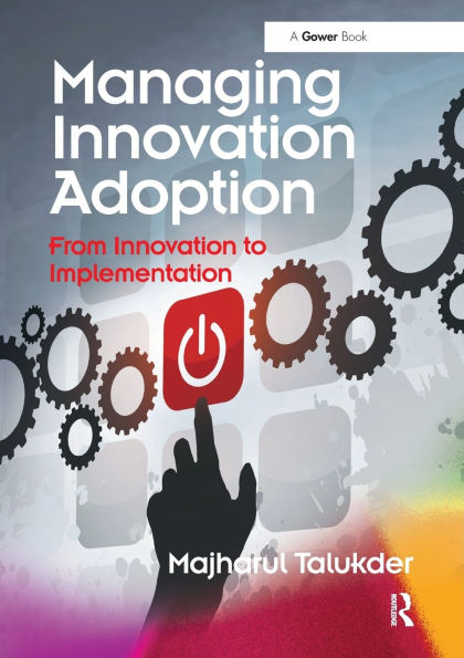 Managing Innovation Adoption: From to Implementation