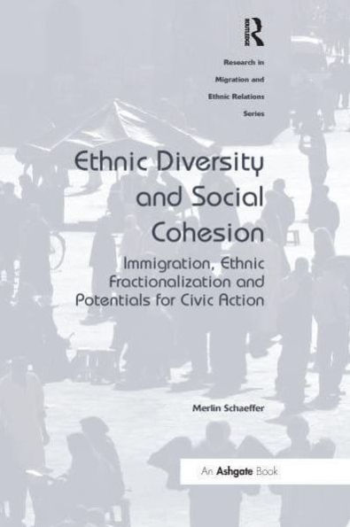 Ethnic Diversity and Social Cohesion: Immigration, Fractionalization Potentials for Civic Action