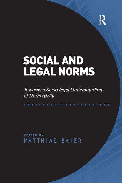 Social and Legal Norms: Towards a Socio-legal Understanding of Normativity