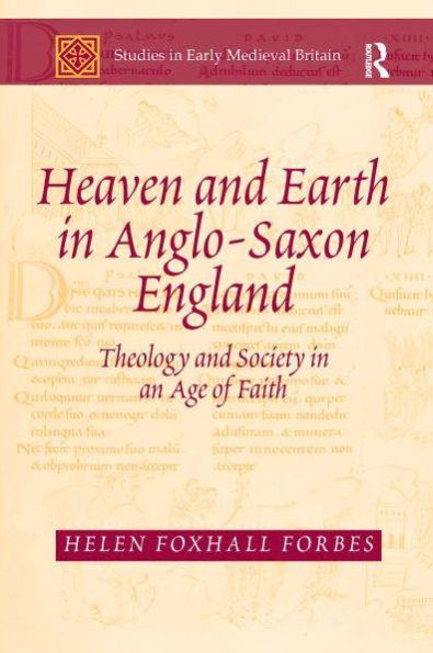 Heaven and Earth Anglo-Saxon England: Theology Society an Age of Faith