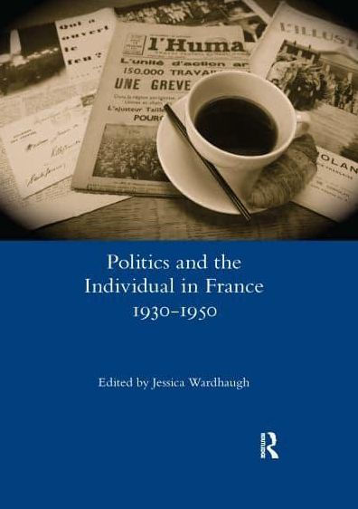 Politics and the Individual France 1930-1950