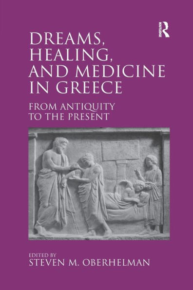 Dreams, Healing, and Medicine Greece: From Antiquity to the Present