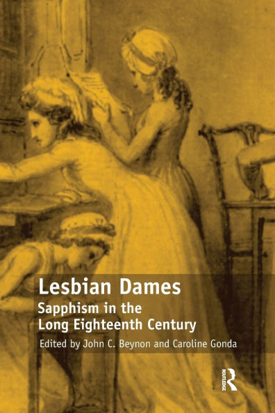 Lesbian Dames: Sapphism the Long Eighteenth Century