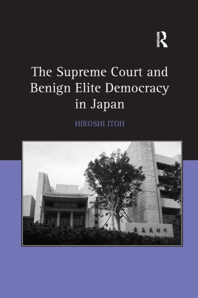 The Supreme Court and Benign Elite Democracy Japan