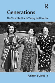 Title: Generations: The Time Machine in Theory and Practice, Author: Judith Burnett