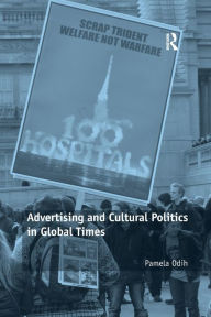 Title: Advertising and Cultural Politics in Global Times, Author: Pamela Odih