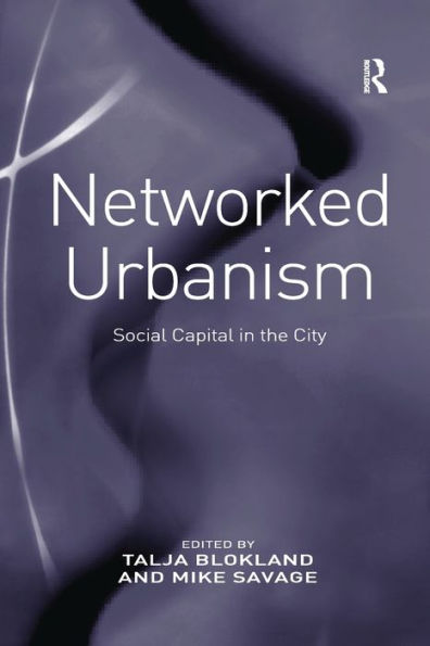Networked Urbanism: Social Capital the City