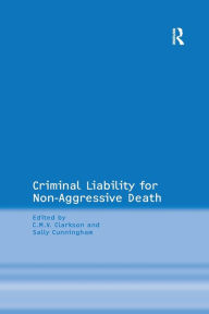 Title: Criminal Liability for Non-Aggressive Death, Author: Sally Cunningham