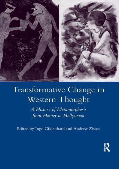 Transformative Change Western Thought: A History of Metamorphosis from Homer to Hollywood