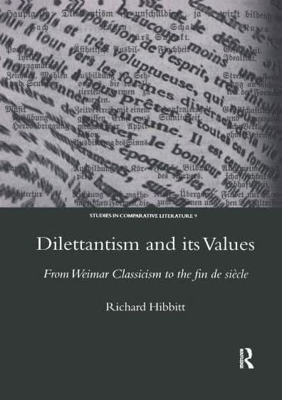 Dilettantism and Its Values: From Weimar Classicism to the Fin De Siecle