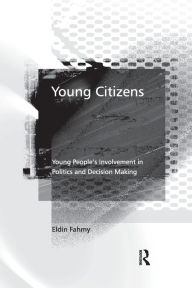 Title: Young Citizens: Young People's Involvement in Politics and Decision Making, Author: Eldin Fahmy