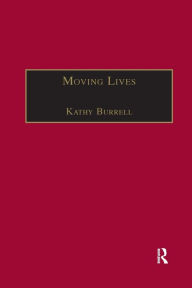 Title: Moving Lives: Narratives of Nation and Migration among Europeans in Post-War Britain, Author: Kathy Burrell