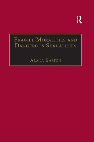 Fragile Moralities and Dangerous Sexualities: Two Centuries of Semi-Penal Institutionalisation for Women