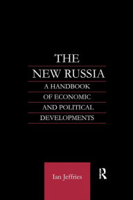 Title: The New Russia: A Handbook of Economic and Political Developments, Author: Ian Jeffries