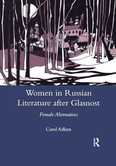A Tradition of Infringement: Women Russian Literature After Glasnost