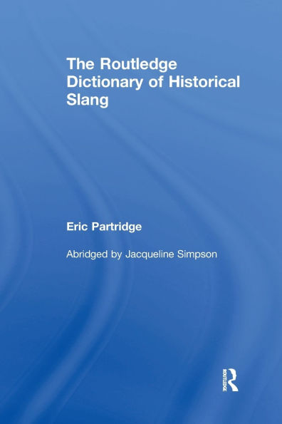 The Routledge Dictionary of Historical Slang