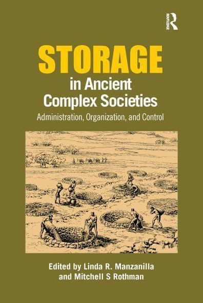 Storage Ancient Complex Societies: Administration, Organization, and Control