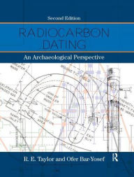 Title: Radiocarbon Dating: An Archaeological Perspective, Author: R.E. Taylor