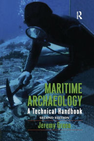 Title: Maritime Archaeology: A Technical Handbook, Second Edition, Author: Jeremy Green