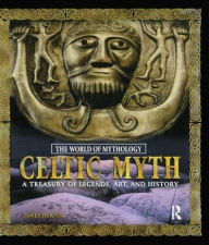 Title: Celtic Myth: A Treasury of Legends, Art, and History: A Treasury of Legends, Art, and History, Author: James Harpur