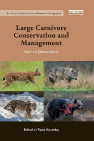 Title: Large Carnivore Conservation and Management: Human Dimensions, Author: Tasos Hovardas