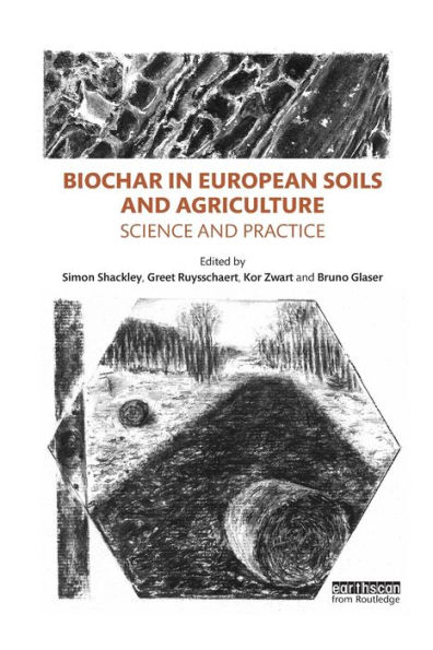 Biochar in European Soils and Agriculture: Science and Practice