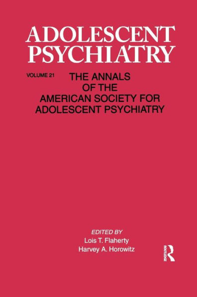 Adolescent Psychiatry, V. 21: Annals of the American Society for Psychiatry