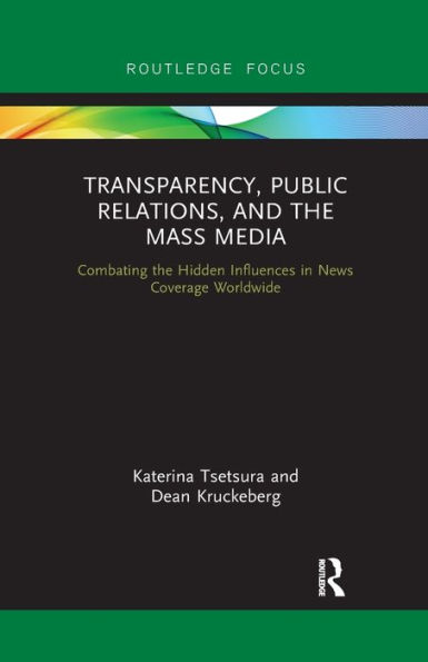 Transparency, Public Relations and the Mass Media: Combating Hidden Influences News Coverage Worldwide