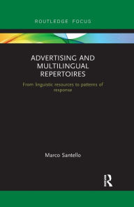 Title: Advertising and Multilingual Repertoires: from Linguistic Resources to Patterns of Response, Author: Marco Santello