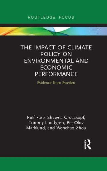 The Impact of Climate Policy on Environmental and Economic Performance: Evidence from Sweden