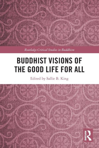 Buddhist Visions of the Good Life for All