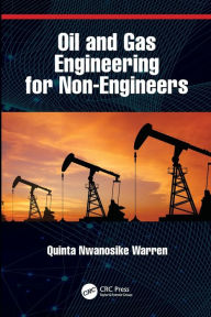 Title: Oil and Gas Engineering for Non-Engineers, Author: Quinta Nwanosike Warren