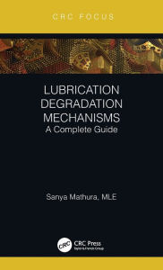 Title: Lubrication Degradation Mechanisms: A Complete Guide, Author: Sanya Mathura