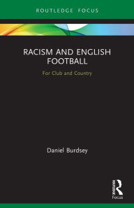 Title: Racism and English Football: For Club and Country, Author: Daniel Burdsey