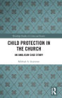 Child Protection in the Church: An Anglican Case Study