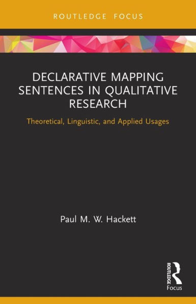 Declarative Mapping Sentences Qualitative Research: Theoretical, Linguistic, and Applied Usages