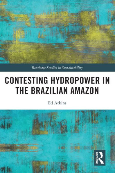 Contesting Hydropower the Brazilian Amazon