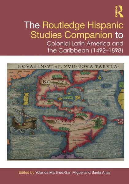 the Routledge Hispanic Studies Companion to Colonial Latin America and Caribbean (1492-1898)