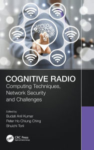 Title: Cognitive Radio: Computing Techniques, Network Security and Challenges, Author: Budati Anil Kumar