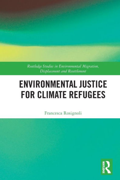 Environmental Justice for Climate Refugees